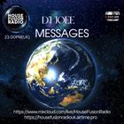 DJ JOEE - " MESSAGES " - HOUSE FUSION RADIO UK- SHOW # 123