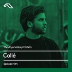 The Anjunadeep Edition 444 with Collé