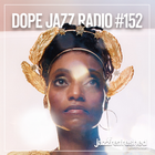 DOPE JAZZ RADIO #152