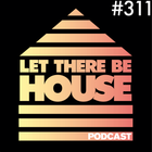 Let There Be House podcast with Queen B #311