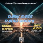 Dark Bass Radio Show-Chris Savior w/ Guest Mix Safe Audio -Live on https://drumbase.space/ 042724