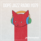 DOPE JAZZ RADIO #079