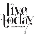 Live Today.