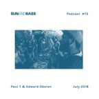 SUNANDBASS Podcast #73 - Paul T & Edward Oberon