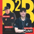 Aaron James X Dan Laino - ON AIR 021 (MARCH) - UMT.radio