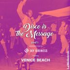 Disco Is The Message #5 w/ Venice Beach