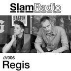 Slam Radio - 006 Regis