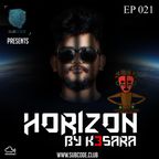Subcode presents HORIZON By K3SARA EP.021