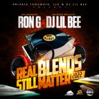 Dj Ron G X Dj Lil Bee Real Blends Still Matter 2022