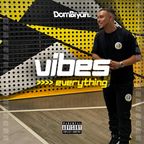 Vibes Over Everything 3 - Follow @DJDOMBRYAN