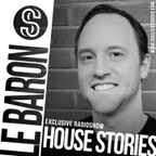 Dj Le Baron - House Stories EP.01 | Exclusive Radio show | Paris
