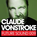 Future Sound 009 :: Claude VonStroke