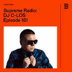 Supreme Radio EP 161 - DJ C-LOS