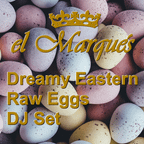 El Marques - Progressive House Dreamy Easter Raw Eggs DJ Set