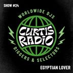 CURTIS RADIO - THE EGYPTIAN LOVER. SHOW#24