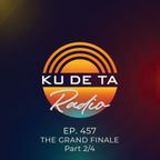 KU DE TA RADIO #457 PART 2/4 | THE GRAND FINALE