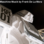 Maschine Musik by Frank De La Mora