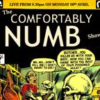 The Comfortably Numb Show 9th April 2018