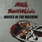 NOISES IN THE MACHINE