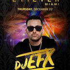 Live at E11even Miami with DJEFX