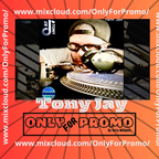 Tony Jay #002 / Dj Resident OnlyForPromo on Mixcloud