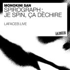 Monokini San | Spirograph : je spin, ça déchire 2019-10-08