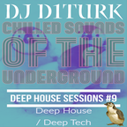 Deep House Sessions #9  - Chilled Sounds of the Underground