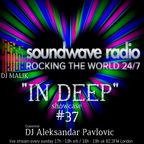 DJ MALIK "In Deep"Session#37 guestmix Aleksandar Pavlovic live@Soundwave radio London(UK) 01.08.2021