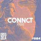 Greg Dela Presents: CONNCT Radio #024