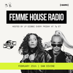 LP Giobbi presents Femme House Radio Episode 51 w/ Sam Divine