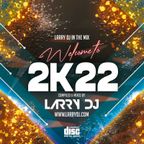 Larry DJ In The Mix Welcome To 2K22