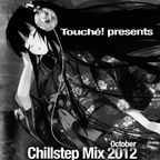" Touché! " Chillstep Mix October 2012