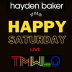 Hayden Baker LIVE for T.M.W.L.O “Happy Saturday” 27.03.2021