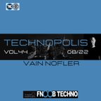 Technopolis 44 With Vain Nofler - Fnoob Techno Radio (25-08-2022)
