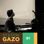StationGazo #1 - Ethioda, DopeGems, Garnier, Aillacara 2743...