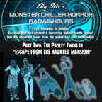 Big Stir's Monster Chiller Horror Radar Hours Part 2: Escape from the Haunted Mansion