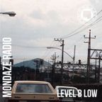 Mondaze #329 Level B Low (ft. The Little Dippers, Red Astaire, The Flamingos, The Beatnuts, Quakers)