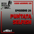 GOOD MORNING SIR - Ep.24 Season 2 - Special: Puntata Selfish