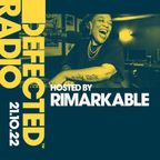 Defected Radio Show Hosted by Rimarkable - 21.10.22
