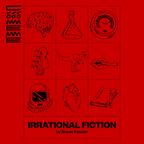 Irrational Fiction #1 by Bryan Kessler 