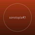 Sonotopía #7 / Javier Hernando