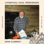 Liverpool Soul Weekender 24-26 June 2022 - Introducing: John Clement