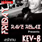 Rave Relax Show - Kev B Guest Mix