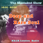 Deep and Rare Soul : DJ Mastakut on HALE.London Radio 2022/10/04