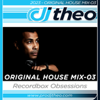 2023 - Original House Mix-03 - DJ Theo