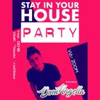 Stay In Your House Party vol. 1 - DJ Dom Nagella // @domnagella // (Electronica, Hip Hop, Top 40)