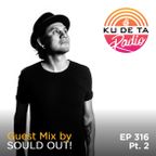 KU DE TA RADIO #316 PART 2 Guest Mix by Sould Out!
