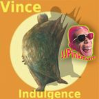 VINCE - Indulgence 2021 - Collaboration with JJ-PINKMAN