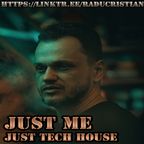 Just me - Just Tech House