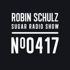 Robin Schulz | Sugar Radio 417